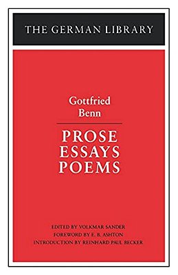Prose Essays Poems: Gottfried Benn-..