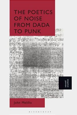 The Poetics Of Noise From Dada To Punk-..