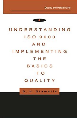 Understanding Iso 9000 And Implementing The Basics To Quality-..