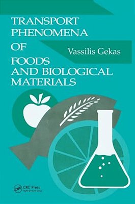 Transport Phenomena Of Foods And Biological Materials-..