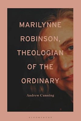Marilynne Robinson, Theologian Of The Ordinary-..