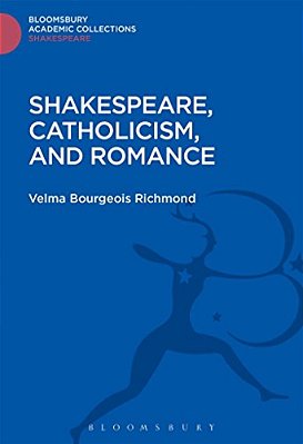 Shakespeare, Catholicism, And Romance-..