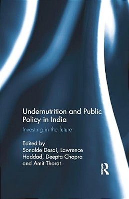 Undernutrition And Public Policy In India: Investing In The Future-..