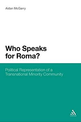 Who Speaks For Roma?: Political Representation Of A Transnational Minority Community-..