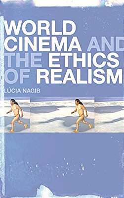 World Cinema And The Ethics Of Realism-..