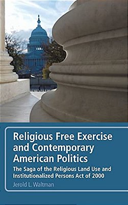 Religious Free Exercise And Contemporary American Politics-..