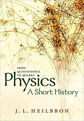 Physics: A Short History From Quintessence To Quarks-..