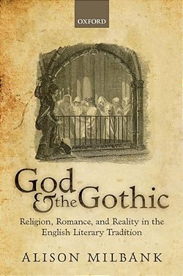 God & The Gothic: Religion, Romance And Reality In The English Literary Tradition-..