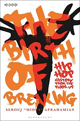 The Birth Of Breaking: Hip-Hop History From The Floor Up-..