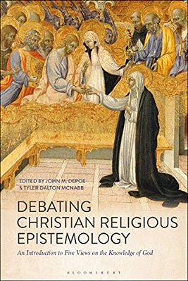 Debating Christian Religious Epistemology: An Introduction To Five Views On The Knowledge Of God-..