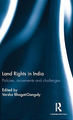 Land Rights In India: Policies, Movements And Challenges-..