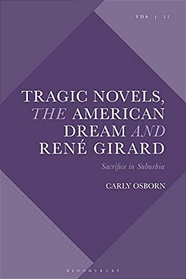 Tragic Novels, René Girard And The American Dream: Sacrifice In Suburbia-..