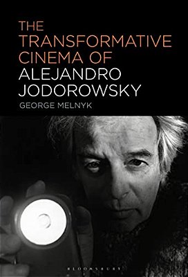 The Transformative Cinema Of Alejandro Jodorowsky-..