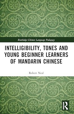 Intelligibility, Tones And Young Beginner Learners Of Mandarin Chinese-..