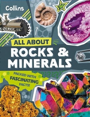 All About - Rocks And Minerals: Discover Fascinating Facts About Gemstones, Fossils And Other Precious Treasures
