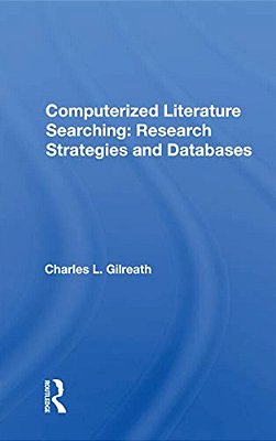 Computerized Literature Searching: Research Strategies And Databases-..