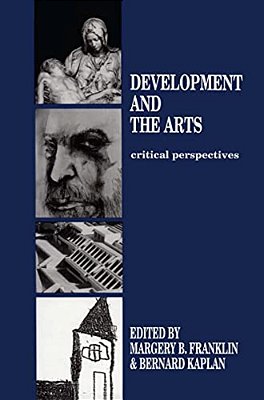Development And The Arts: Critical Perspectives-..
