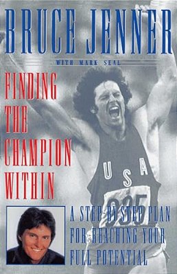 Finding The Champion Within: A Step-By-step Plan For Reaching Your Full Potential-..