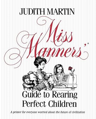 Miss Manners' Guide To Rearing Perfect Children-..