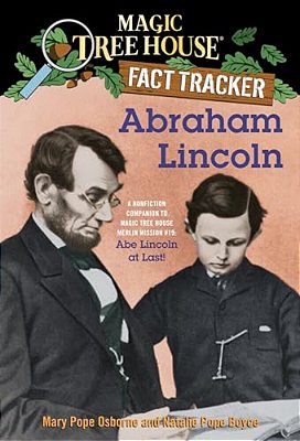 Abraham Lincoln: A Nonfiction Companion To Magic Tree House Merlin Mission #19: Abe Lincoln At Last-..