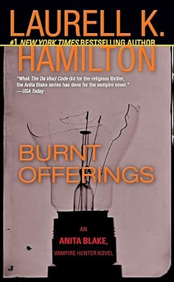 Burnt Offerings: An Anita Blake, Vampire Hunter Novel-..