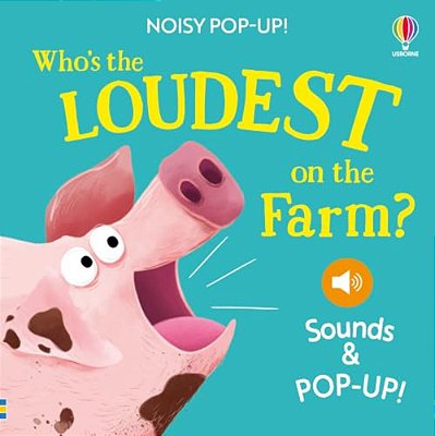 Noisy Pop-Up: Who's The Loudest On The Farm?-..