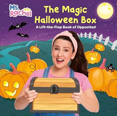 The Magic Halloween Box: A Lift-The-flap Book Of Opposites! (Ms. Rachel)-..