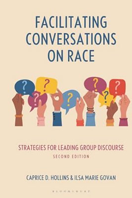 Facilitating Conversations On Race: Strategies For Leading Group Discourse-..