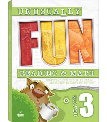 Unusually Fun Reading & Math Workbook, Grade 3: Seriously Fun Topics To Teach Seriously Important Skills-..