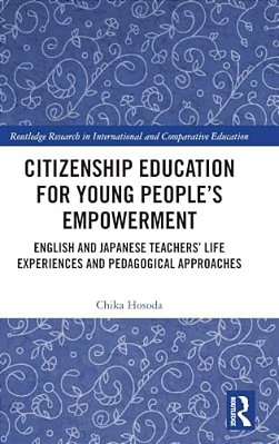 Citizenship Education For Young People's Empowerment: English And Japanese Teachers' Life Experiences And Pedagogical Approaches-..