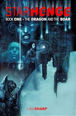 Starhenge Book 1: The Dragon And The Boar-..