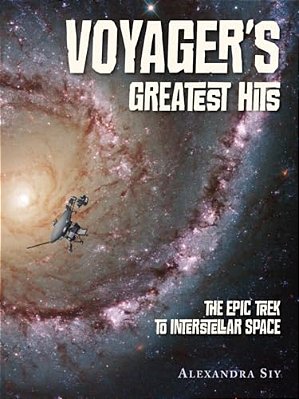 Voyager's Greatest Hits: The Epic Trek To Interstellar Space-..