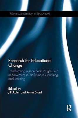 Research For Educational Change: Transforming Researchers' Insights Into Improvement In Mathematics Teaching And Learning-..