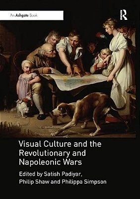 Visual Culture And The Revolutionary And Napoleonic Wars-..