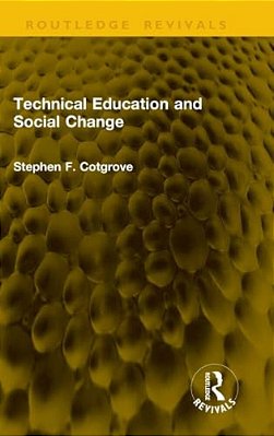 Technical Education And Social Change-..