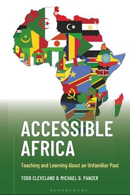 Accessible Africa: Teaching And Learning About An Unfamiliar Past-..