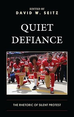 Quiet Defiance: The Rhetoric Of Silent Protest-..