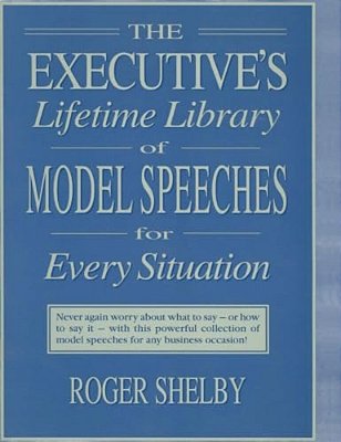 Executives Lifetime Library Of Model Speeches For Every Situation-..