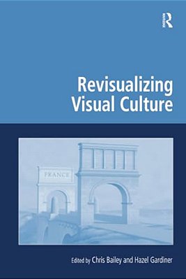 Revisualizing Visual Culture-..