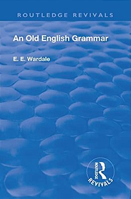 Revival: An Old English Grammar (1922)-..