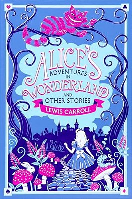 Alice's Adventures In Wonderland And Other Stories-..