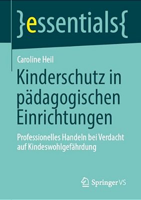 Kinderschutz In Pädagogischen Einrichtungen: Professionelles Handeln Bei Verdacht Auf Kindeswohlgefährdung-..