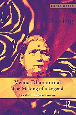 Veena Dhanammal: The Making Of A Legend-..