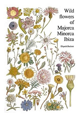Wild Flowers Of Majorca Minorca And Ibiza-..