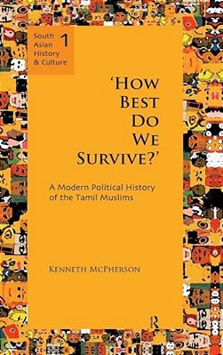 'How Best Do We Survive?': A Modern Political History Of The Tamil Muslims-..