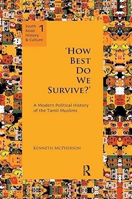 'How Best Do We Survive?': A Modern Political History Of The Tamil Muslims-..