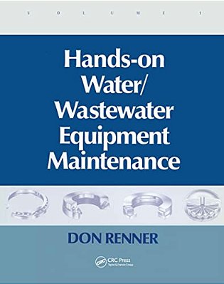 Hands On Water And Wastewater Equipment Maintenance, Volume I-..