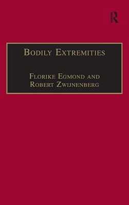 Bodily Extremities: Preoccupations With The Human Body In Early Modern European Culture-..