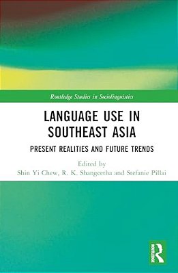 Language Use In Southeast Asia: Present Realities And Future Trends-..