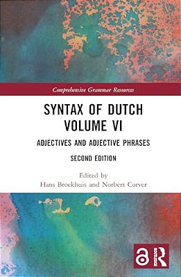 Syntax Of Dutch Volume VI: Adjectives And Adjective Phrases-..